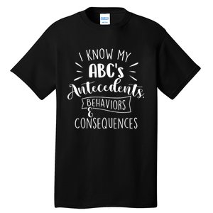 I Know My ABC's Behavior Analyst Therapist Psychologist Tall T-Shirt