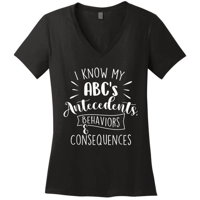 I Know My ABC's Behavior Analyst Therapist Psychologist Women's V-Neck T-Shirt