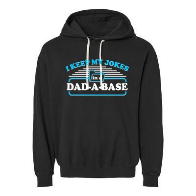 I Keep My Jokes In A DadABase Garment-Dyed Fleece Hoodie