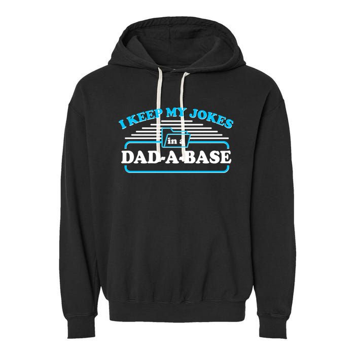 I Keep My Jokes In A DadABase Garment-Dyed Fleece Hoodie