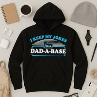 I Keep My Jokes In A DadABase Hoodie