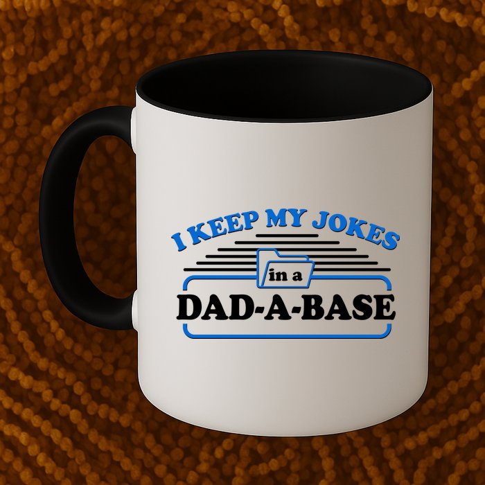 I Keep My Jokes In A DadABase Mug