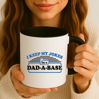 I Keep My Jokes In A DadABase Mug