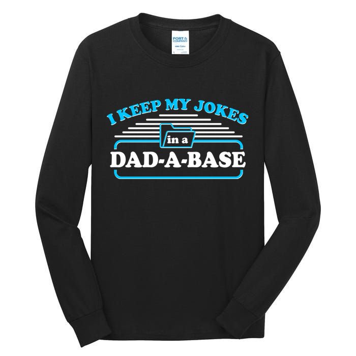 I Keep My Jokes In A DadABase Tall Long Sleeve T-Shirt