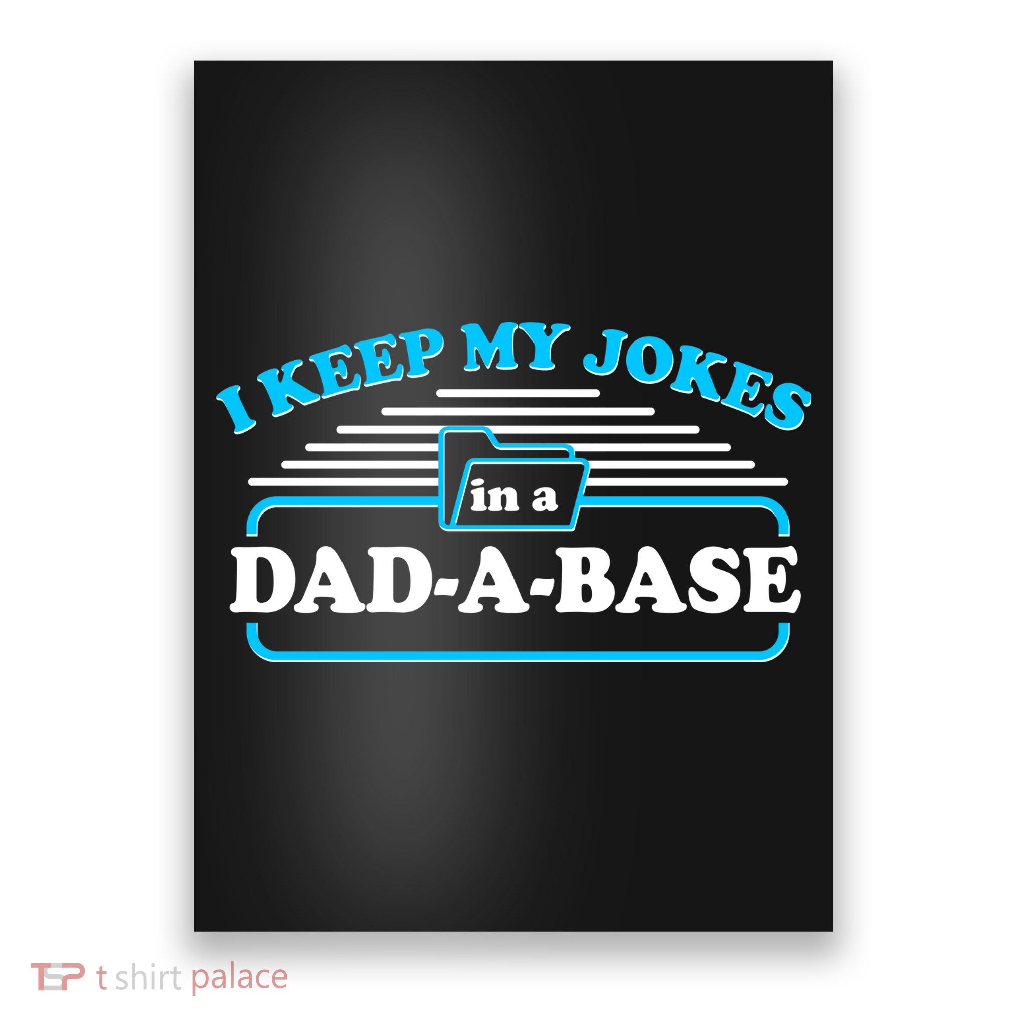 I Keep My Jokes In A DadABase Poster