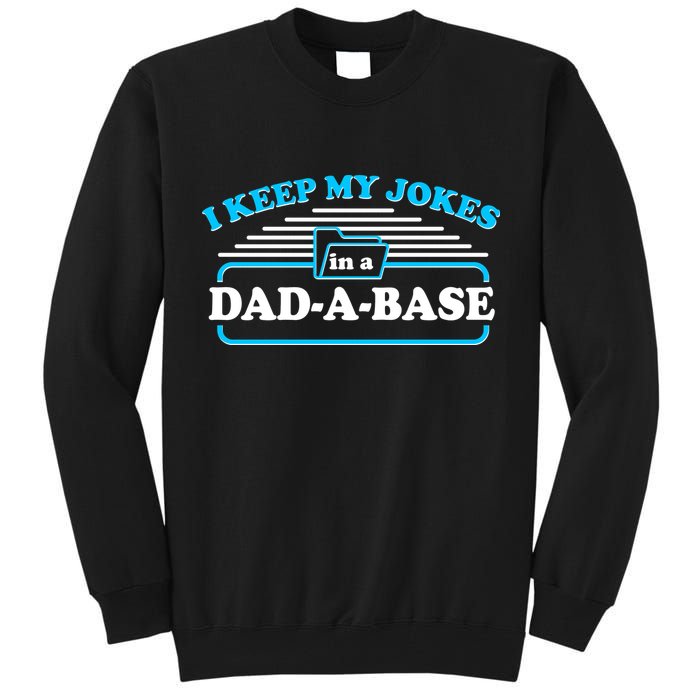 I Keep My Jokes In A DadABase Tall Sweatshirt