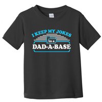 I Keep My Jokes In A DadABase Toddler T-Shirt