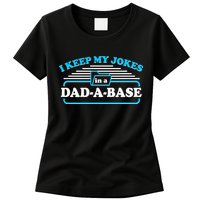 I Keep My Jokes In A DadABase Womens T-Shirt