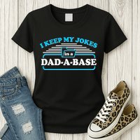 I Keep My Jokes In A DadABase Womens T-Shirt