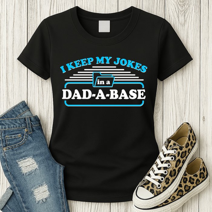 I Keep My Jokes In A DadABase Womens T-Shirt