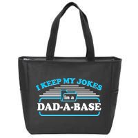 I Keep My Jokes In A DadABase Zip Tote Bag