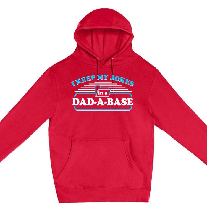 I Keep My Jokes In A DadABase Premium Pullover Hoodie