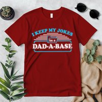 I Keep My Jokes In A DadABase Premium T-Shirt