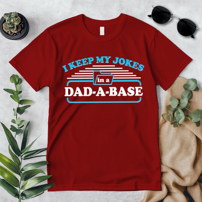 I Keep My Jokes In A DadABase Premium T-Shirt