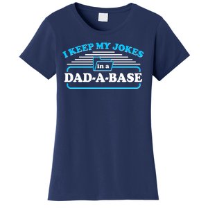 I Keep My Jokes In A DadABase Women's T-Shirt