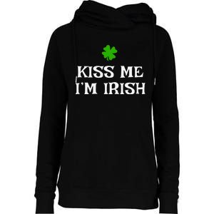 Irish Kiss Me Im Irish St Patricks Day Womens Funnel Neck Pullover Hood