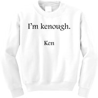 Im Kenough Movie Quote Trending Saying We Are Kenough Kids Sweatshirt