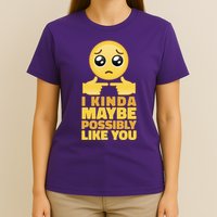 I Kind Maybe Possibly Like You Emoji T-Shirt