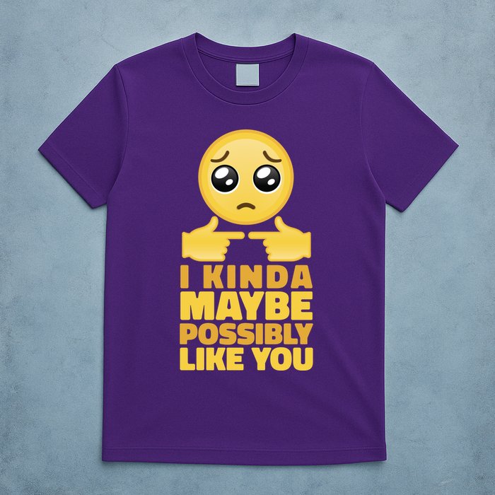 I Kind Maybe Possibly Like You Emoji T-Shirt