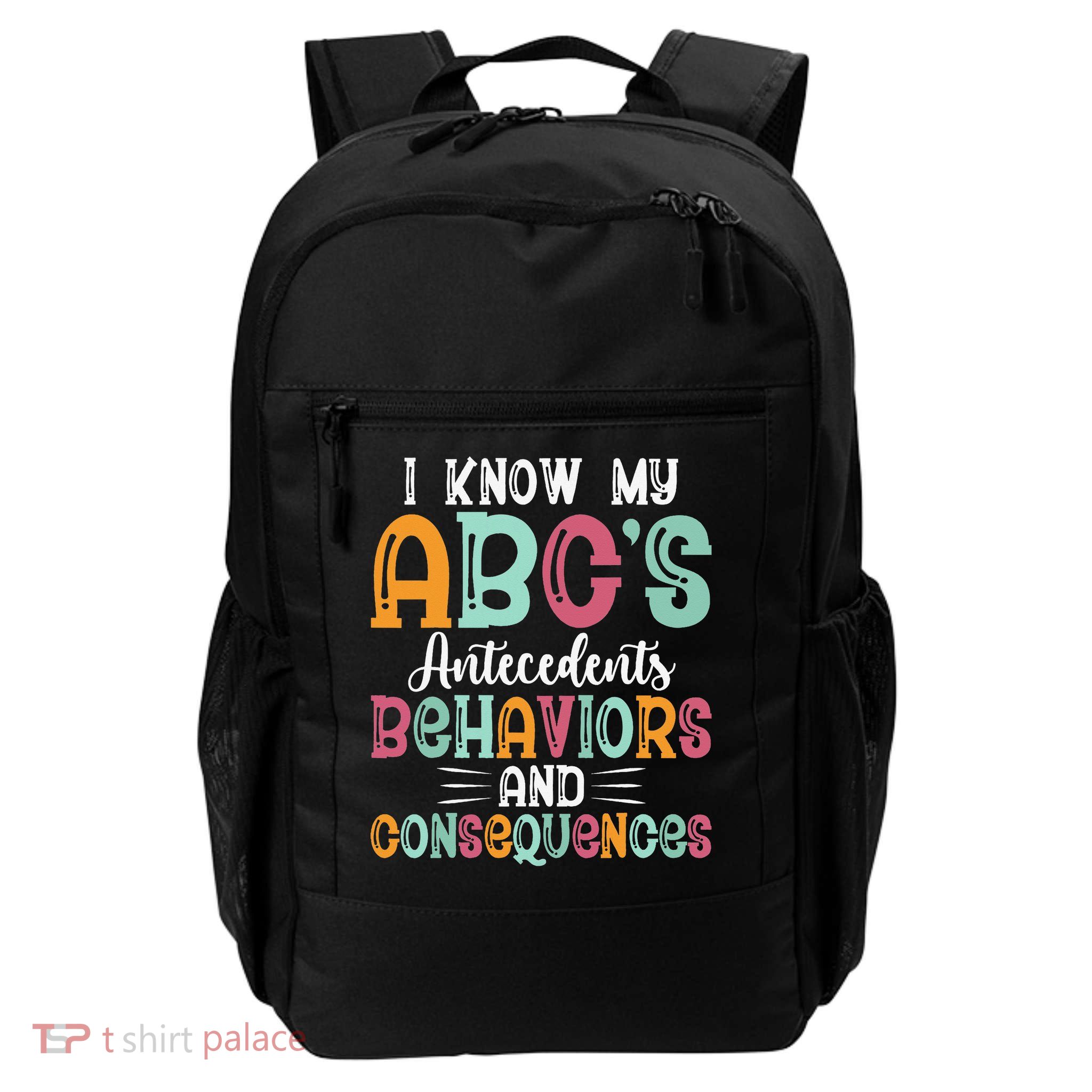 I Know My Abcs Antecedents Behaviors - Behavior Teacher Daily Commute Backpack
