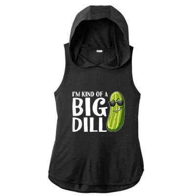 I'm Kind Of A Big Dill Funny Pickle Ladies PosiCharge Tri-Blend Wicking Draft Hoodie Tank