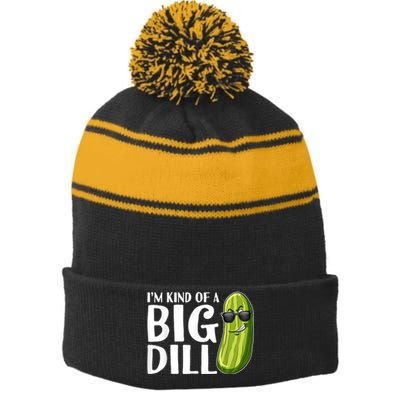 I'm Kind Of A Big Dill Funny Pickle Stripe Pom Pom Beanie