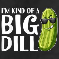 I'm Kind Of A Big Dill Funny Pickle Cool Comfort Performance Bucket Hat