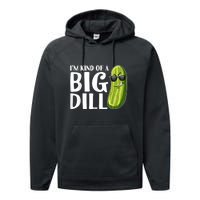 I'm Kind Of A Big Dill Funny Pickle Performance Fleece Hoodie