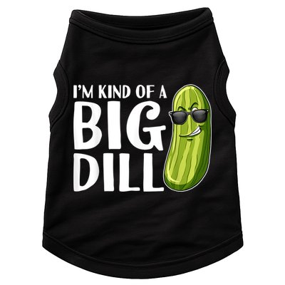 I'm Kind Of A Big Dill Funny Pickle Doggie Tank