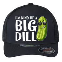 I'm Kind Of A Big Dill Funny Pickle Flexfit Unipanel Trucker Cap