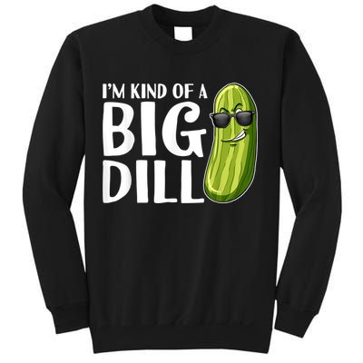 I'm Kind Of A Big Dill Funny Pickle Sweatshirt