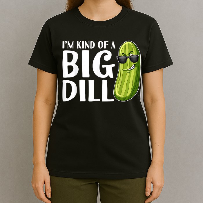 I'm Kind Of A Big Dill Funny Pickle T-Shirt