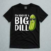 I'm Kind Of A Big Dill Funny Pickle T-Shirt