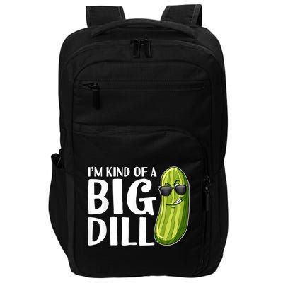 I'm Kind Of A Big Dill Funny Pickle Impact Tech Backpack