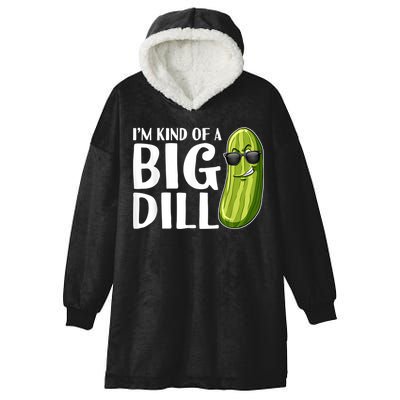 I'm Kind Of A Big Dill Funny Pickle Hooded Wearable Blanket