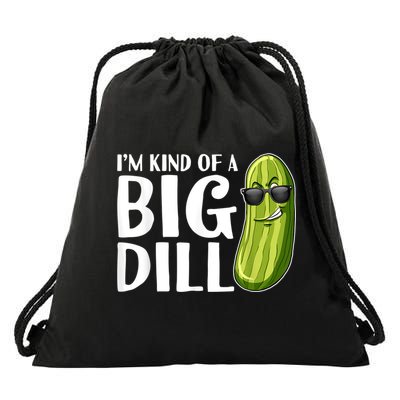 I'm Kind Of A Big Dill Funny Pickle Drawstring Bag