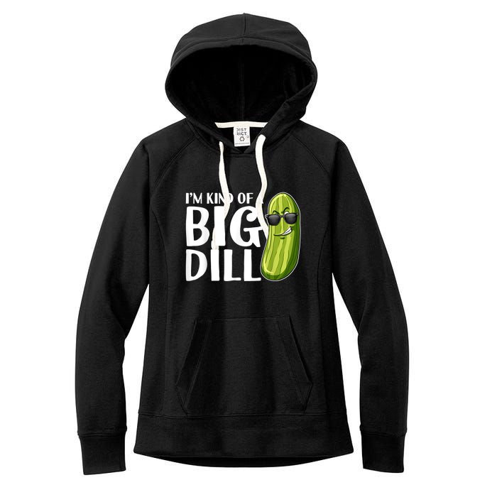 I'm Kind Of A Big Dill Funny Pickle Women's Fleece Hoodie