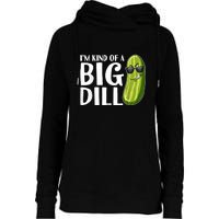 I'm Kind Of A Big Dill Funny Pickle Womens Funnel Neck Pullover Hood