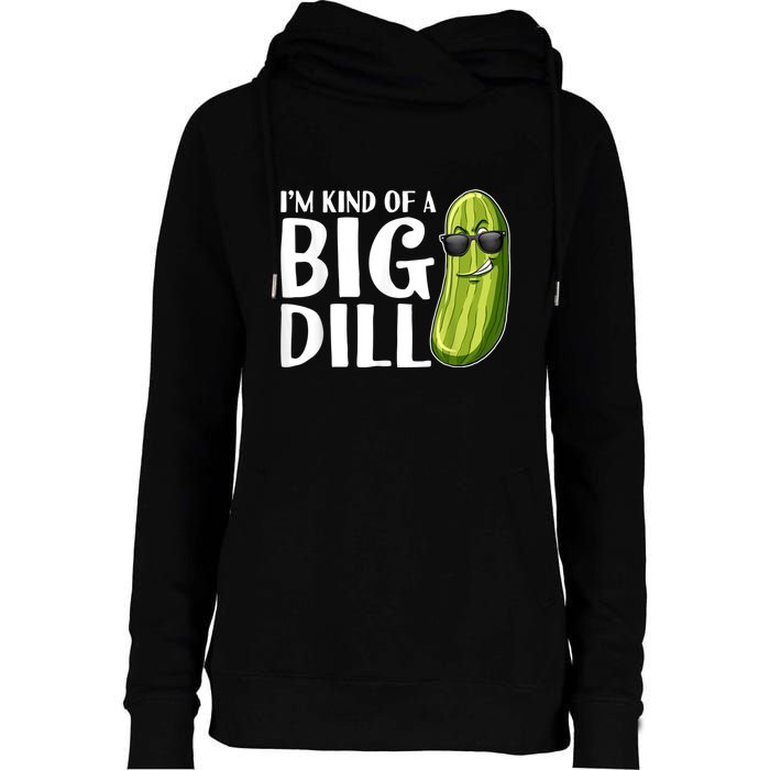 I'm Kind Of A Big Dill Funny Pickle Womens Funnel Neck Pullover Hood