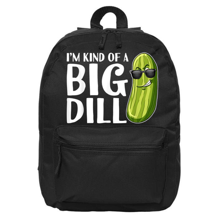 I'm Kind Of A Big Dill Funny Pickle 16 in Basic Backpack