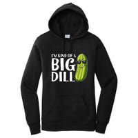 I'm Kind Of A Big Dill Funny Pickle Women's Pullover Hoodie