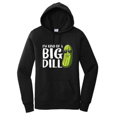 I'm Kind Of A Big Dill Funny Pickle Women's Pullover Hoodie