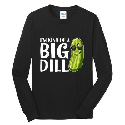 I'm Kind Of A Big Dill Funny Pickle Tall Long Sleeve T-Shirt