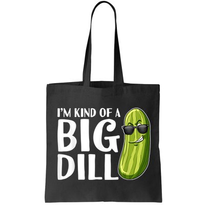 I'm Kind Of A Big Dill Funny Pickle Bag