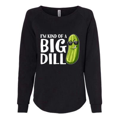 I'm Kind Of A Big Dill Funny Pickle Womens California Wash Sweatshirt