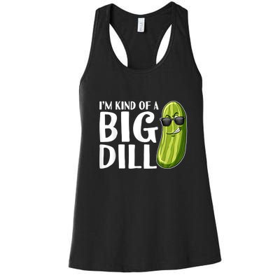 I'm Kind Of A Big Dill Funny Pickle Women's Racerback Tank