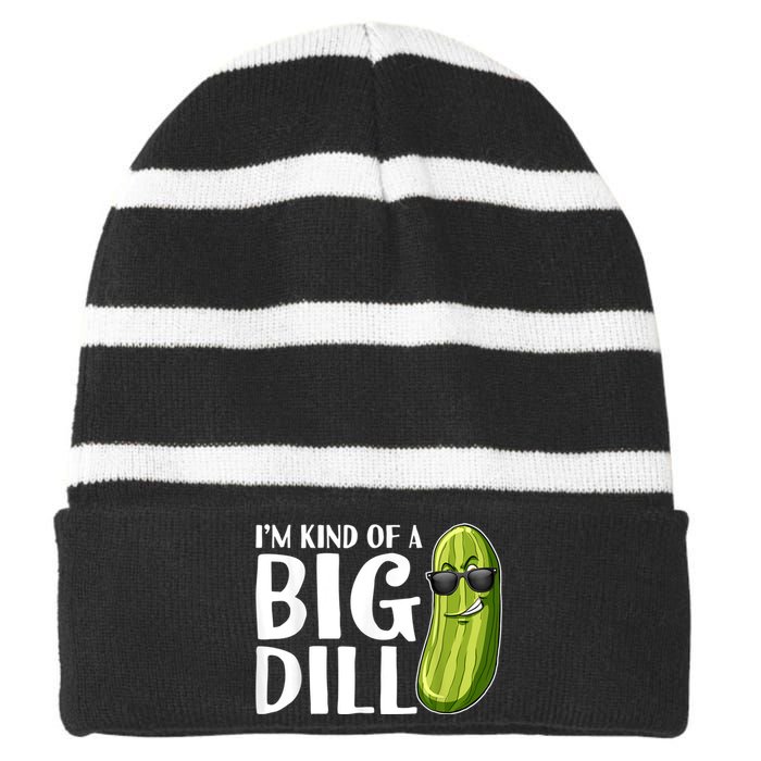 I'm Kind Of A Big Dill Funny Pickle Striped Beanie with Solid Band