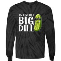 I'm Kind Of A Big Dill Funny Pickle Tie-Dye Long Sleeve Shirt