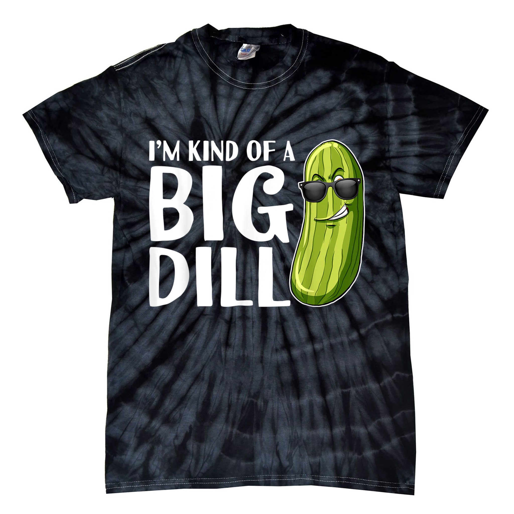 I'm Kind Of A Big Dill Funny Pickle Tie-Dye T-Shirt