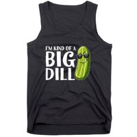 I'm Kind Of A Big Dill Funny Pickle Tank Top